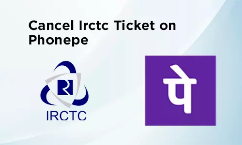 cancel irctc ticket on phonepe