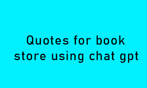 Image titled Quotes for Book store using chat gpt